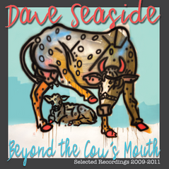 Dave Seaside album 'BEYOND THE COW'S MOUTH' MR 42